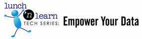 Lunch 'n Learn Tech Series: Empower Your Data